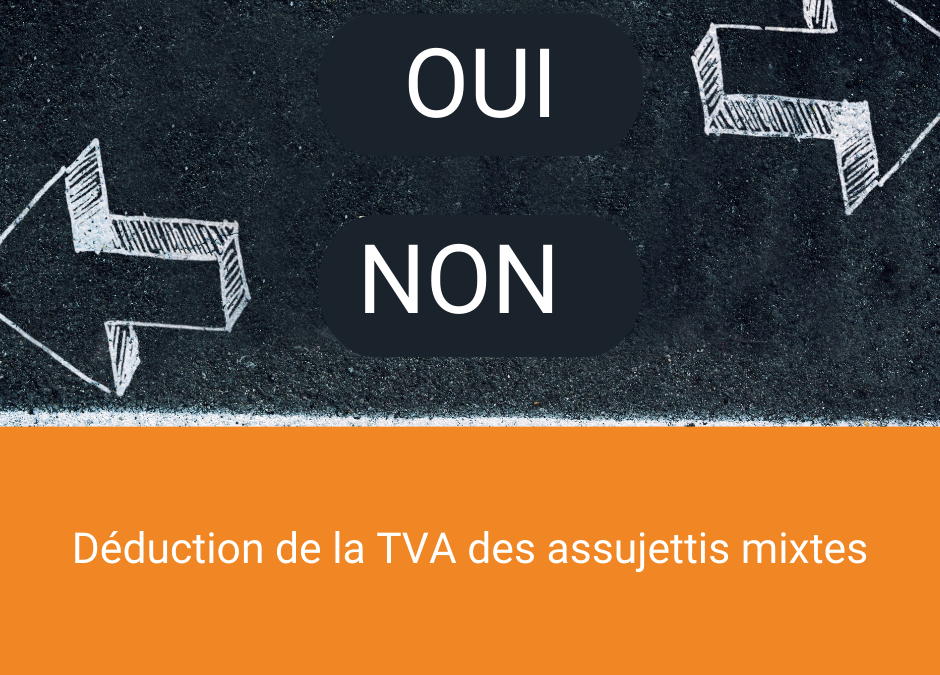 La déduction de la TVA des assujettis mixtes