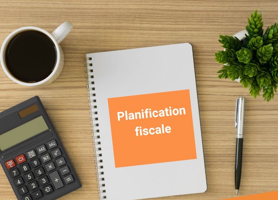 Planification fiscale : allégez votre charge fiscale
